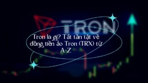 TRON là gì? Tất tần tật về đồng tiền ảo TRON (TRX) từ A-Z